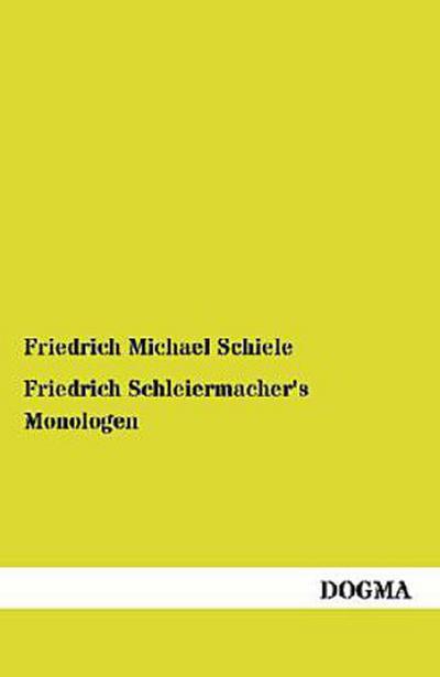 Friedrich Schleiermacher’s Monologen