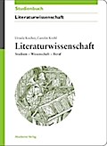 Literaturwissenschaft: Studium - Wissenschaft - Beruf Ursula Kocher Author