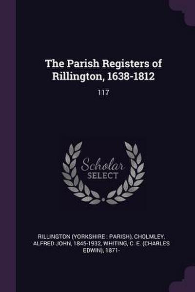The Parish Registers of Rillington, 1638-1812