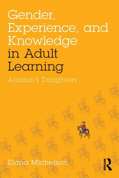 Gender, Experience, and Knowledge in Adult Learning