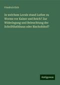 In welchem Locale stand Luther zu Worms vor Kaiser und Reich? Zur Widerlegung und Beleuchtung der SchriftRathhaus oder Bischofshof?