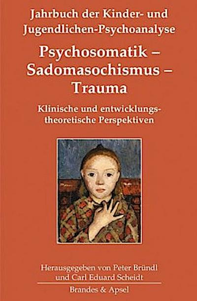 Psychosomatik - Sadomasochismus - Trauma