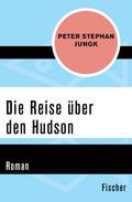 Die Reise über den Hudson von Peter Stephan Jungk | Ebook
