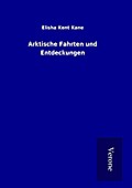 Arktische Fahrten und Entdeckungen