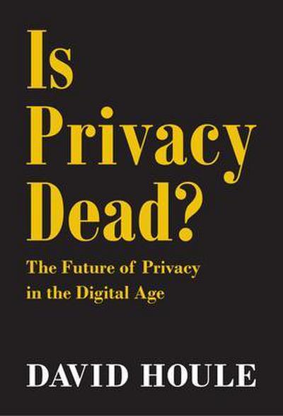 Is Privacy Dead?
