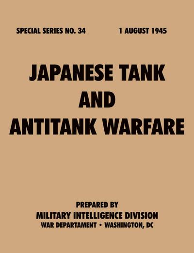 Japanese Tank and Antitank Warfare (Special Series, no. 34)