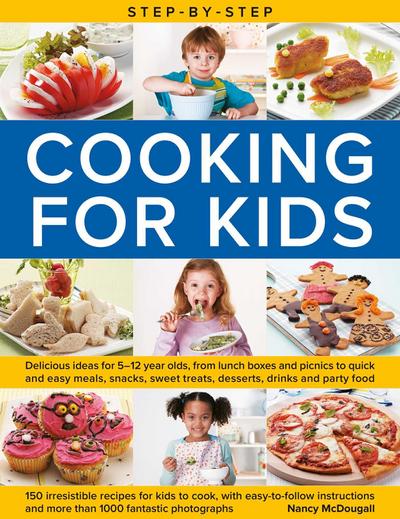 Step-By-Step Cooking for Kids