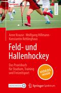 Feld- und Hallenhockey  - Das Praxisbuch für Studium, Training und Freizeitsport