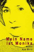 Mein Name ist Monika - Roman