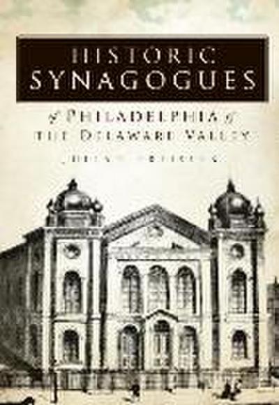 Historic Synagogues of Philadelphia & the Delaware Valley