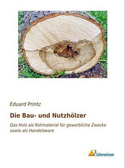 Die Bau- und Nutzhölzer