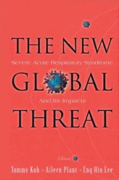New Global Threat, The: Severe Acute Respiratory Syndrome And Its Impacts