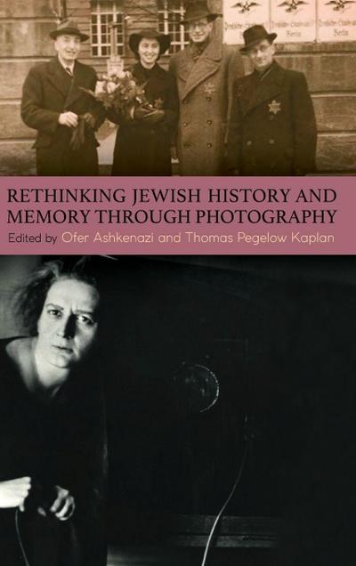 Rethinking Jewish History and Memory Through Photography