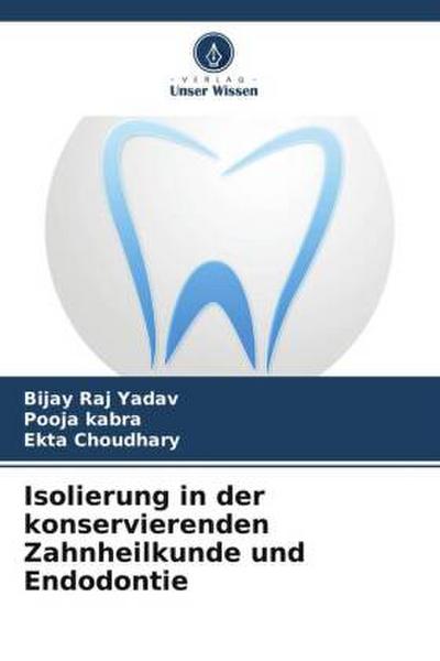 Isolierung in der konservierenden Zahnheilkunde und Endodontie