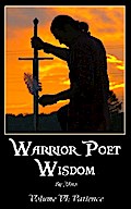 Warrior Poet Wisdom Vol. VI: Patience