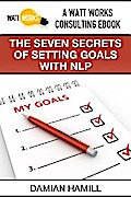 The Seven Secrets of Setting Goals With NLP