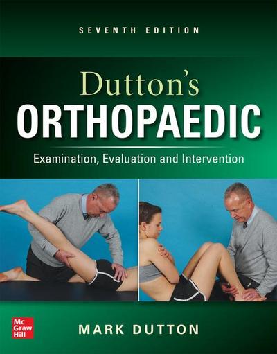 Dutton’s Orthopaedic: Examination, Evaluation and Intervention, Seventh Edition