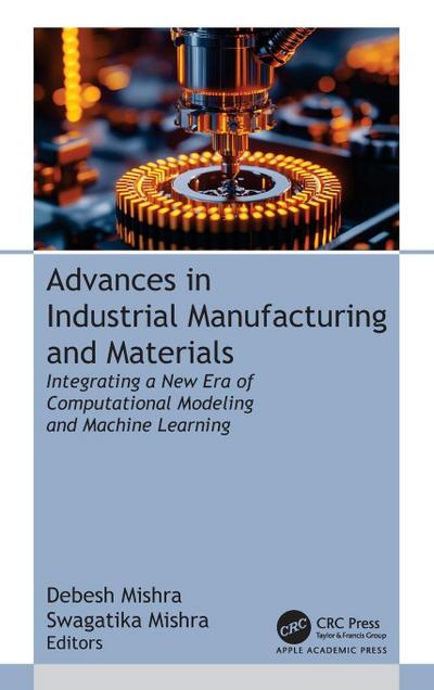 Advances in Industrial Manufacturing and Materials