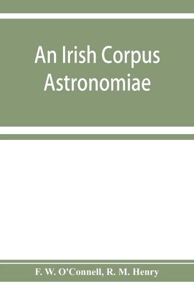 An Irish corpus astronomiae; being Manus O’Donnell’s seventeenth century version of the Lunario of Geronymo Corte¿s