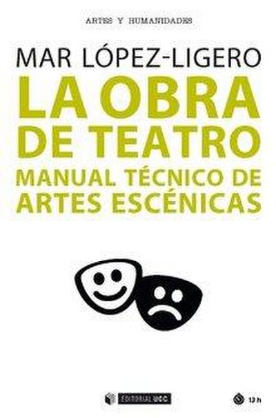 La obra de teatro : manual técnico de artes escénicas