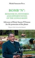 Bomb &quote;N&quote;: ressources, mysteries and opportunities of the Congo Basin