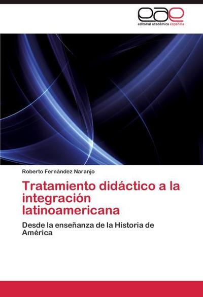 Tratamiento didáctico a la integración latinoamericana