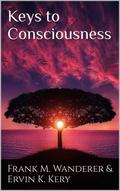 Keys to Consciousness