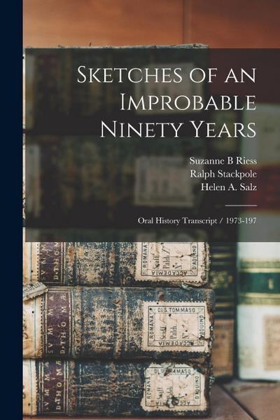 Sketches of an Improbable Ninety Years