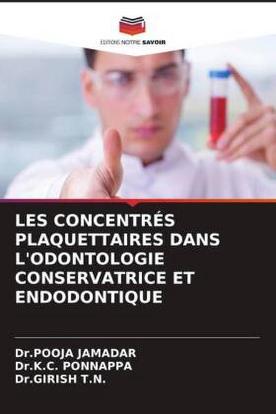 LES CONCENTRÉS PLAQUETTAIRES DANS L’ODONTOLOGIE CONSERVATRICE ET ENDODONTIQUE