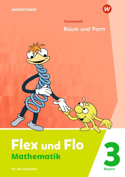 Flex und Flo 3. Themenheft Raum und Form: Für die Ausleihe. Für Bayern