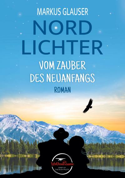 Nordlichter: Vom Zauber des Neuanfangs
