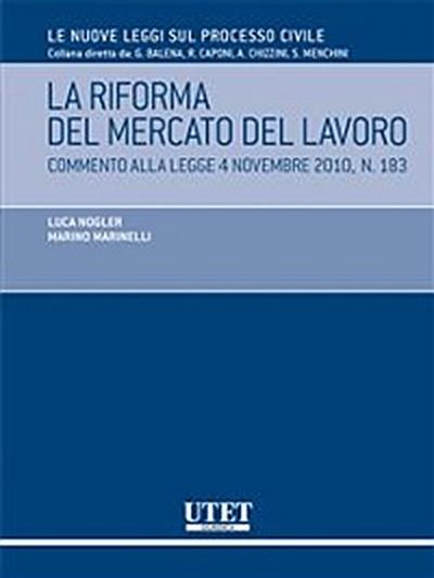 LA RIFORMA DEL MERCATO DEL LAVORO Commento alla legge 4 novembre 2010, n. 183