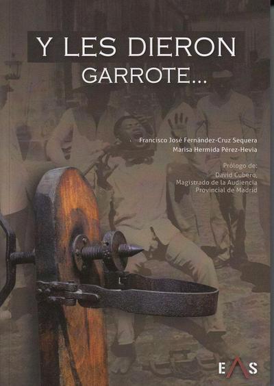 Y le dieron garrote
