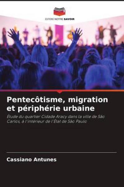 Pentecôtisme, migration et périphérie urbaine