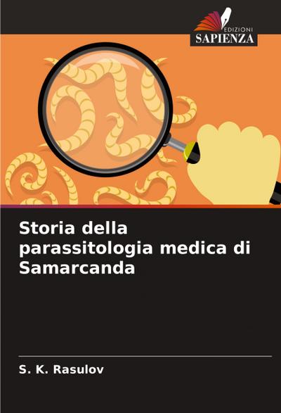 Storia della parassitologia medica di Samarcanda - S. K. Rasulov