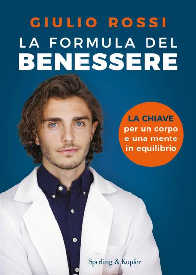 La formula del benessere. La chiave per un corpo e una mente in equilibrio