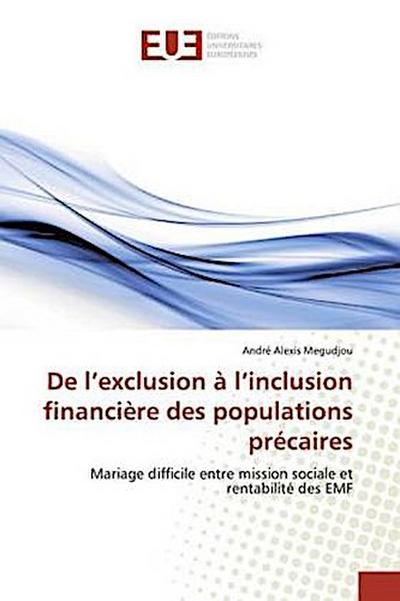 De l'exclusion à l'inclusion financière des populations précaires - André Alexis Megudjou