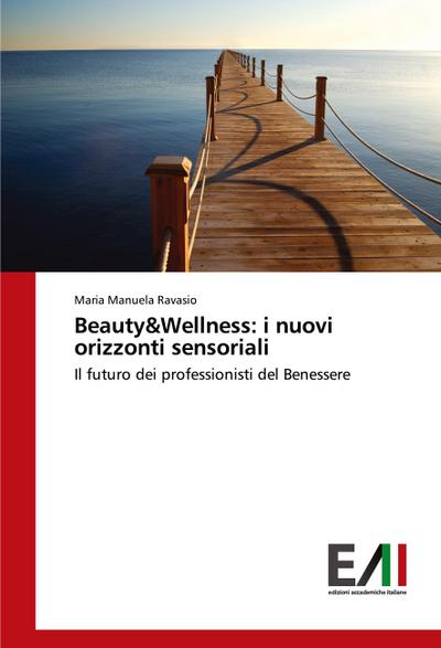 Beauty&Wellness: i nuovi orizzonti sensoriali