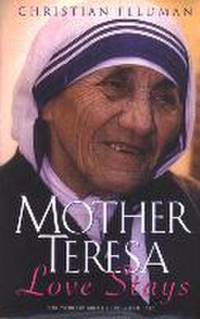 Mother Teresa Love Stays