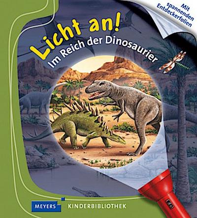Meyer. Die kleine Kinderbibliothek - Licht an! / Im Reich der Dinosaurier