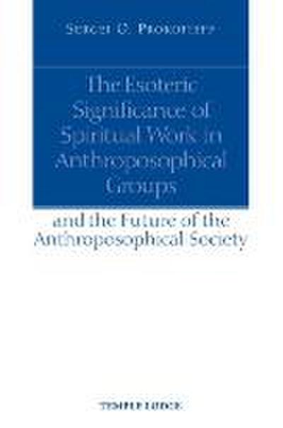 The Esoteric Significance of Spiritual Work in Anthroposophical Groups