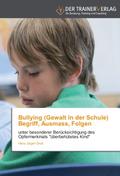 Bullying (Gewalt in der Schule) Begriff, Ausmass, 