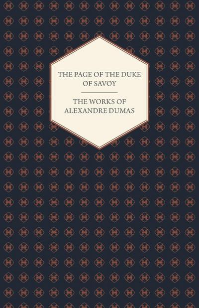 The Works of Alexandre Dumas - The Page of the Duke of Savoy