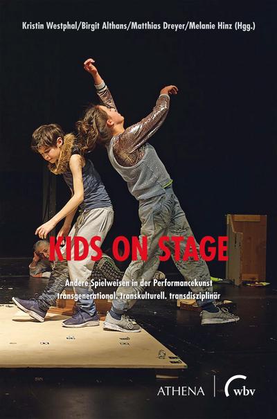 Kids on Stage  Andere Spielweisen in der Performancekunst