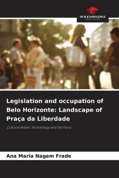 Legislation and occupation of Belo Horizonte: Landscape of Praça da Liberdade