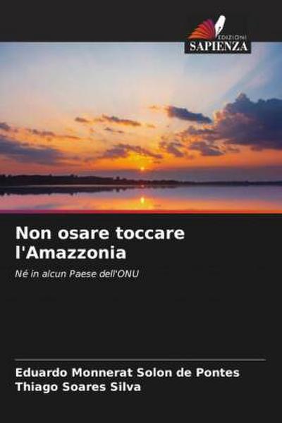 Non osare toccare l’Amazzonia