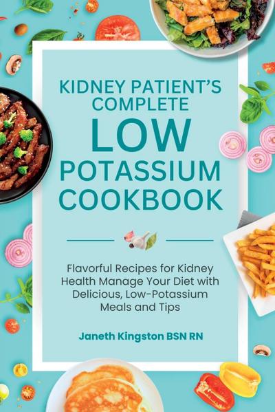 The Essential Low Potassium Cookbook