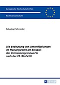 Die Bedeutung von Umweltbelangen im Planungsrecht am Beispiel der Immissionsgrenzwerte nach der 22. BImSchV