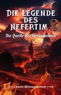 Die Legende des Nefertim (Teil 3): Die Quelle der Verdammnis