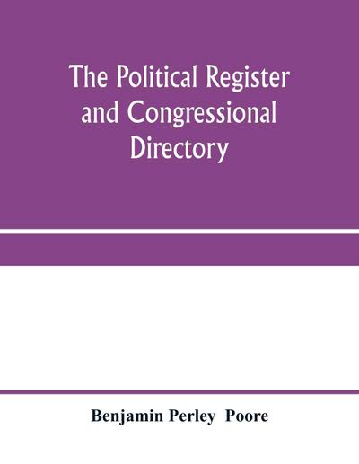 The political register and congressional directory